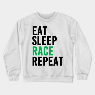 Eat, Sleep, Race and Repeat (Green) Crewneck Sweatshirt